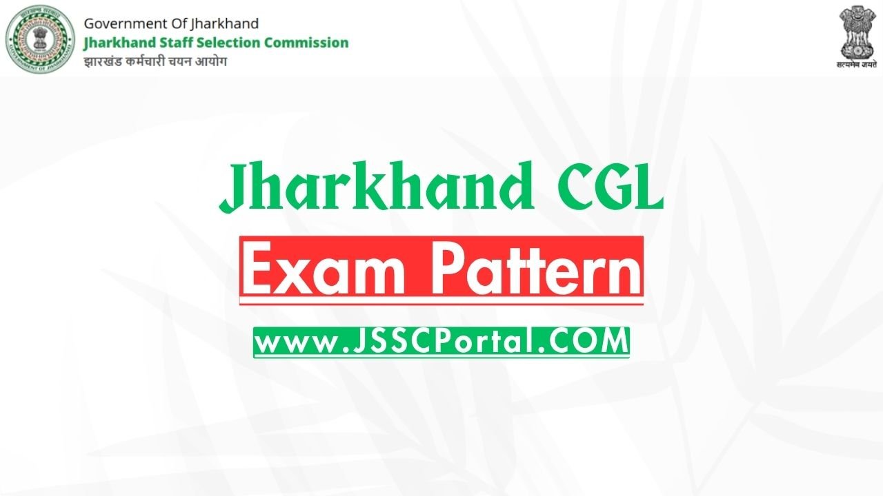 JSSC CGL Exam Pattern 2026: Check Prelims & Mains Exam Pattern, Marking Scheme and Selection Process